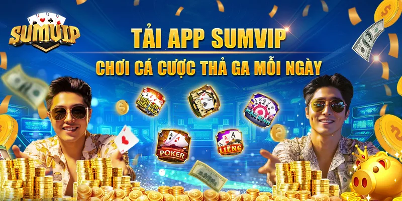 Tải app SUMVIP chơi cá cược thả ga mỗi ngày Tải app SUMVIP chơi cá cược thả ga mỗi ngày